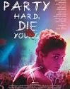 Nonton Film Party Hard Die Young 2018 HardSub