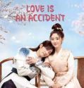 Drama China Love Is an Accident 2023 END